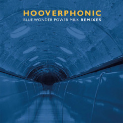 Виниловая пластинка Hooverphonic - Blue Wonder Power Milk Remixes Виниловая пластинка Hooverphonic - Blue Wonder Power Milk Remixes